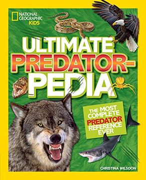 portada Ultimate Predatorpedia: The Most Complete Predator Reference Ever (National Geographic Kids) (en Inglés)