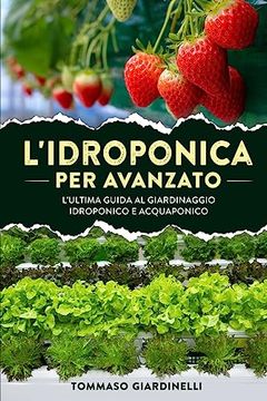 portada L'idroponica per avanzato: L'ultima guida al giardinaggio idroponico e acquaponico (en Italiano)