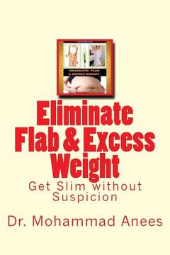 portada Eliminate Flab & Excess Weight: Get Slim without Suspicion (en Inglés)