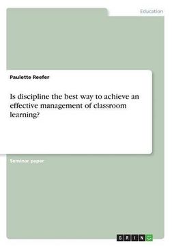 portada Is Discipline the Best Way to Achieve an Effective Management of Classroom Learning?