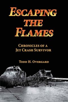 portada Escaping the Flames: Chronicles of a Jet Crash Survivor (en Inglés)