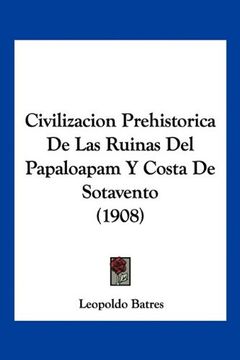 portada Civilizacion Prehistorica de las Ruinas del Papaloapam y Costa de Sotavento (1908)
