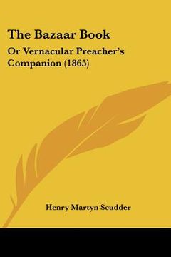 portada the bazaar book: or vernacular preacher's companion (1865)