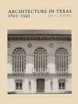 portada architecture in texas: 1895-1945 (en Inglés)