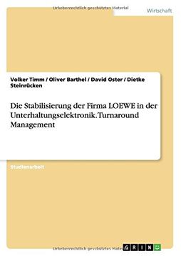 portada Die Stabilisierung der Firma LOEWE in der Unterhaltungselektronik. Turnaround Management (German Edition)