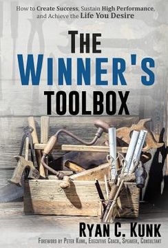 portada The Winner's Toolbox: How to Create Success, Sustain High Performance and Achieve the Life You Desire (en Inglés)