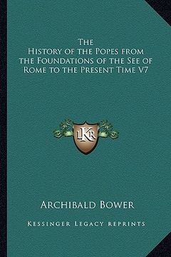 portada the history of the popes from the foundations of the see of rome to the present time v7 (en Inglés)