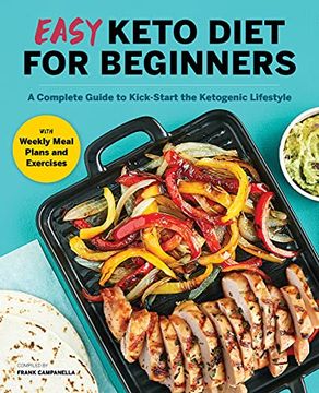 portada Easy Keto Diet for Beginners: A Complete Guide With Recipes, Weekly Meal Plans, and Exercises to Kick-Start the Ketogenic Lifestyle (en Inglés)