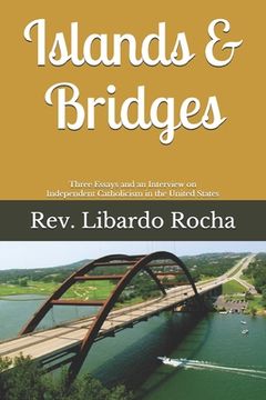 portada Islands & Bridges: Three Essays and an Interview on Independent Catholicism in the United States (en Inglés)