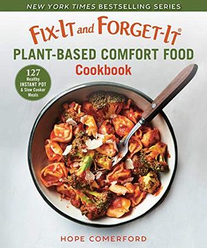 portada Fix-It and Forget-It Plant-Based Comfort Food Cookbook: 127 Healthy Slow Cooker & Instant pot Meals: 127 Healthy Instant pot & Slow Cooker Meals (in English)