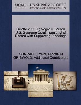 portada gillette v. u. s.; negre v. larsen u.s. supreme court transcript of record with supporting pleadings