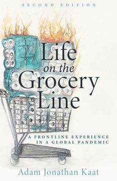 portada Life on the Grocery Line (Second Edition): A Frontline Experience in a Global Pandemic (en Inglés)