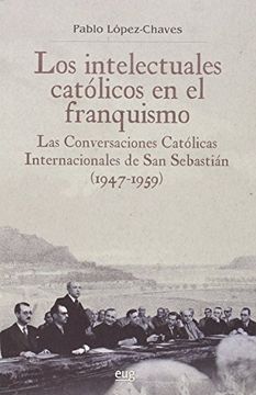 portada LOS INTELECTUALES CATÓLICOS EN EL FRANQUISMO (HISTORIA)