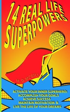 portada 14 Real Life Superpowers: Activate your inner superhero to accomplish your goals and live the life of your dreams