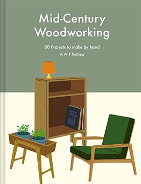 portada Mid-Century Woodworking: 80 Projects to Make by Hand (en Inglés)