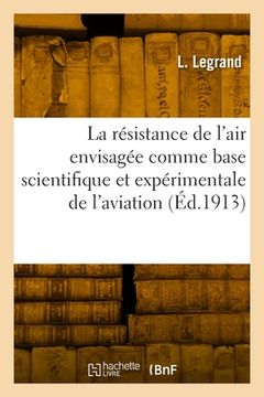 portada La résistance de l'air envisagée comme base scientifique et expérimentale de l'aviation (en Francés)