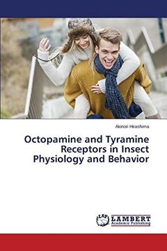 portada Octopamine and Tyramine Receptors in Insect Physiology and Behavior