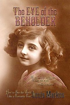 portada the eye of the beholder: how to see the world like a romantic poet