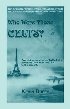 portada who were those celts?: the german-french-swiss-italian-scottish-welsh-english-irish american connection (en Inglés)