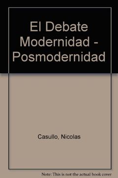 portada el debate modernidad-posmodernidad (r) (2a. ed.2004)