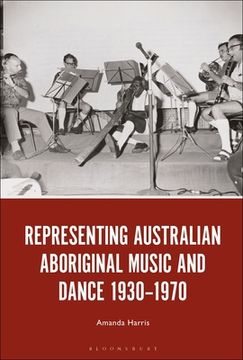 portada Representing Australian Aboriginal Music and Dance 1930-1970 (in English)