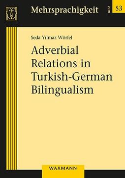 portada Adverbial Relations in Turkish-German Bilingualism (en Inglés)