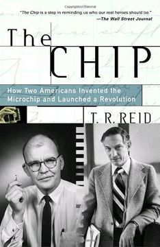 portada The Chip: How two Americans Invented the Microchip and Launched a Revolution (en Inglés)