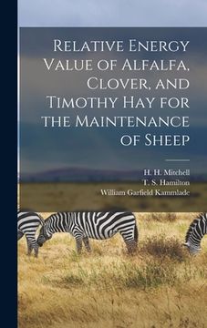 portada Relative Energy Value of Alfalfa, Clover, and Timothy Hay for the Maintenance of Sheep (in English)