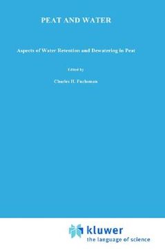 portada peat and water: aspects of water retention and dewatering in peat (en Inglés)