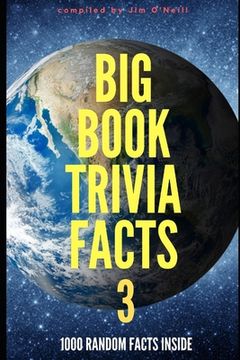 portada Big Book Trivia Facts: 1000 Random Facts Inside 3 (en Inglés)