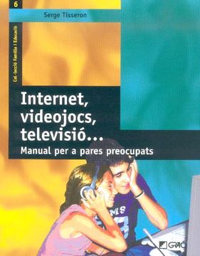 portada Internet, videojocs, televisió...: 006 (Família I Educació) (in Spanish)