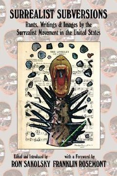 portada surrealist subversions: rants, writings & images by the surrealist movement in the united states (in English)