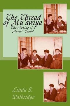 portada The Thread of Mu?awiya: The Making of the Marj?aiya (in English)