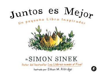 portada Juntos Es Mejor: Un Pequeno Libro Inspirador = Together Is Better (in Spanish)