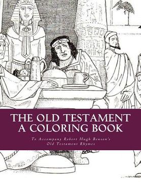 portada The Old Testament: A Coloring Book: To Accompany Robert Hugh Benson's Old Testament Rhymes (en Inglés)