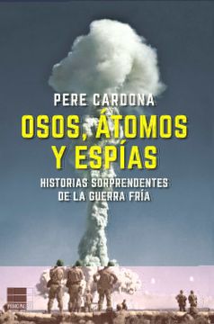 portada Osos, Átomos y Espías: Historias Sorprendentes de la Guerra Fría (Principal Historia)
