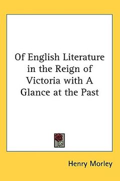 portada of english literature in the reign of victoria with a glance at the past