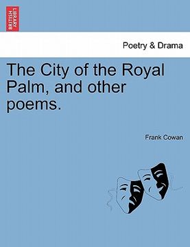 portada the city of the royal palm, and other poems. (in English)