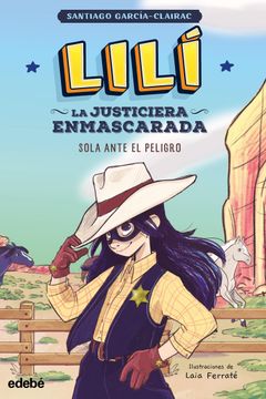 portada Lilí, la justiciera enmascarada: SOLA ANTE EL PELIGRO