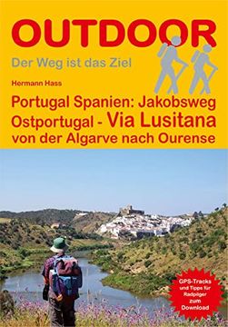 portada Portugal Spanien: Jakobsweg Ostportugal via Lusitana: Von der Algarve Nach Ourense (Outdoorhandbuch) (en Alemán)
