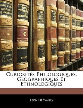 portada Curiosités Philologiques, Géographiques Et Ethnologiques (in French)