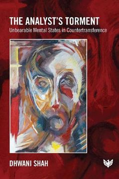 portada The Analyst'S Torment: Unbearable Mental States in Countertransference (en Inglés)