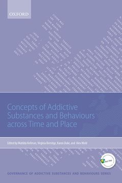 portada Concepts of Addictive Substances and Behaviours Across Time and Place (Governance of Addictive Substances and Behaviours Series) (en Inglés)