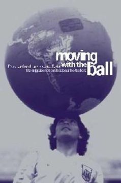 portada moving with the ball: the migration of professional footballers / (en Inglés)