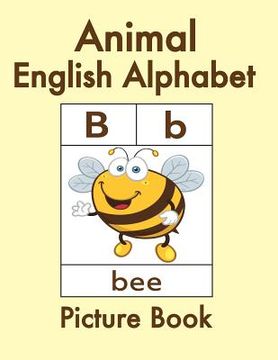 portada Animal English Alphabet: Animal Picture Book for Kids and Toddlers -Preschool Prep - Picture Book for Kids Age 2-4 - Fun Learning of the Alphab 