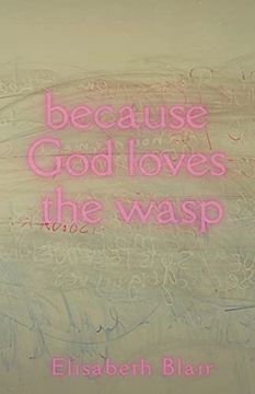 portada Because god Loves the Wasp (en Inglés)