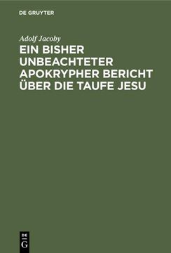 portada Ein Bisher Unbeachteter Apokrypher Bericht Über die Taufe Jesu: Nebst Beiträgen zur Geschichte der Didaskalie der Zwölf Apostel und Erläuterungen zu d (en Alemán)