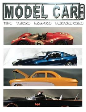 portada Mdel Car Builder No.6: Tips, Tricks, How-Tos, and Feature Cars! (Model Car Builder) (Volume 1)