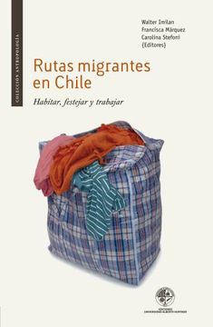 portada Rutas migrantes en Chile Habitar, festejar y trabajar