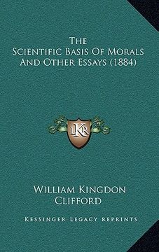 portada the scientific basis of morals and other essays (1884) (en Inglés)